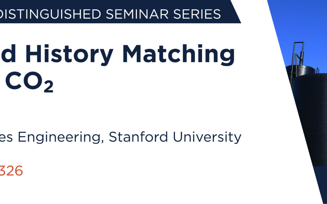 PE Distinguished Seminar: Optimization and History Matching Frameworks for CO2